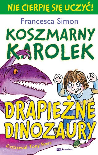 Koszmarny Karolek. Drapie�ne dinozaury