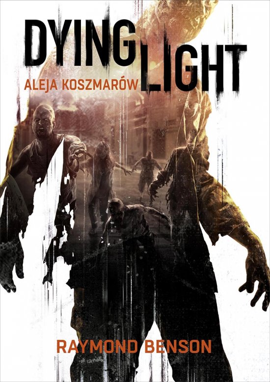 Dying Light. Aleja Koszmar�w