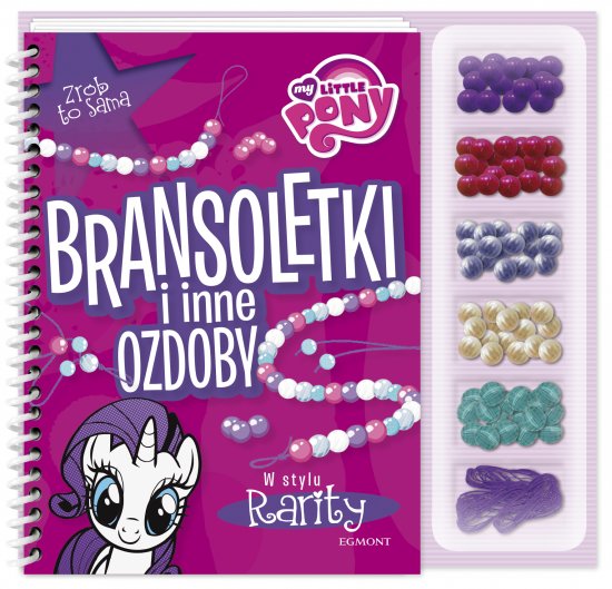 My Little Pony. Bransoletki i inne ozdoby w stylu Rarity