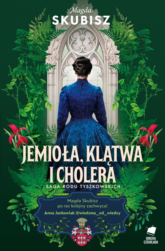 Jemio�a, kl�twa i cholera. Saga rodu Tyszkowskich