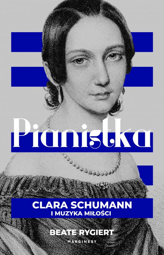 Pianistka. Clara Schumann i muzyka mi�o�ci