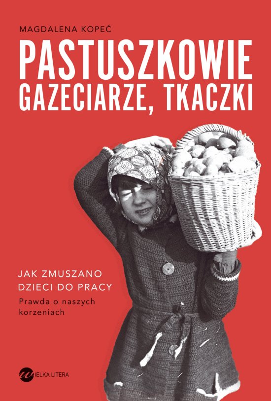 Pastuszkowie, gazeciarze, tkaczki. Jak zmuszano dzieci do pracy