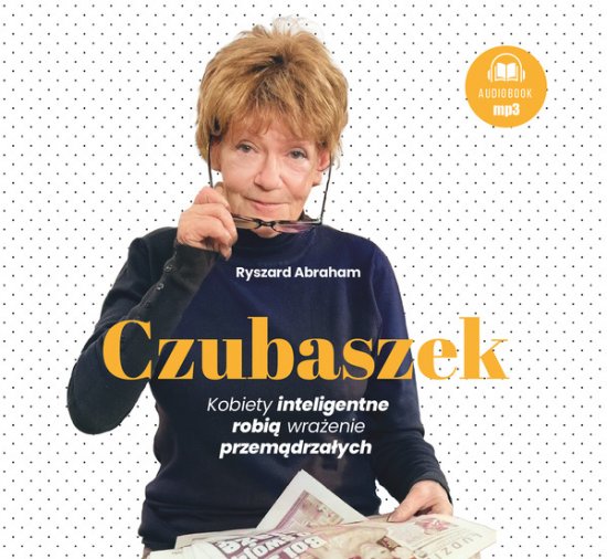 Czubaszek. Kobiety inteligentne robi� wra�enie przem�drza�ych