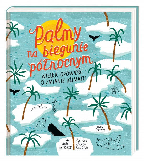 Palmy na biegunie p�nocnym. Wielka opowie�� o zmianie klimatu
