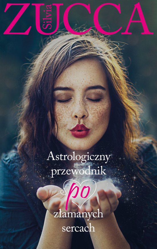 Astrologiczny przewodnik po z�amanych sercach