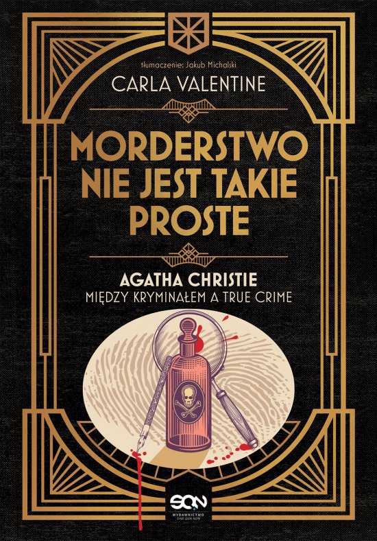 Morderstwo nie jest takie proste. Agatha Christie mi�dzy krymina�em a true crime