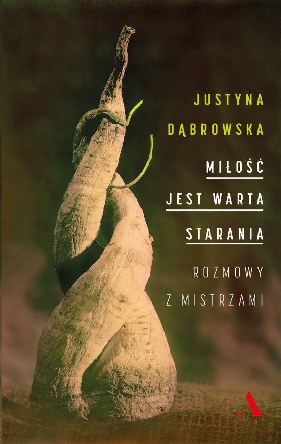 Mi�o�� jest warta starania. Rozmowy z mistrzami