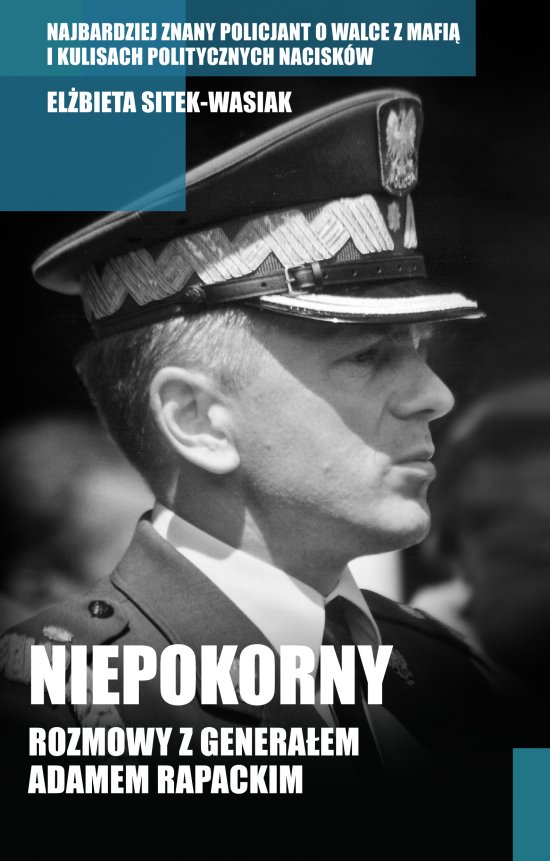 Niepokorny. Rozmowy z genera�em Adamem Rapackim