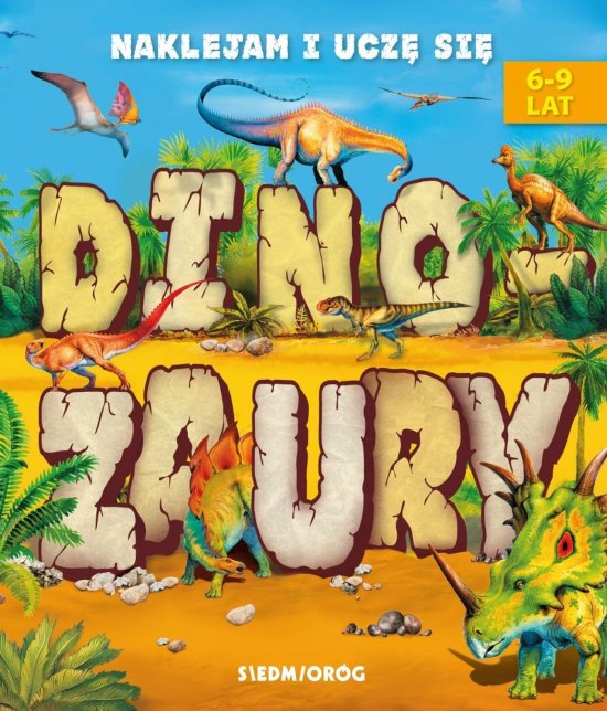Dinozaury. Naklejam i ucz� si�