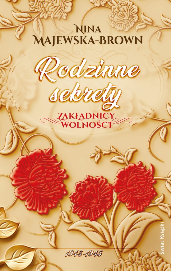 Rodzinne sekrety 1943-1945. Zak�adnicy wolno�ci