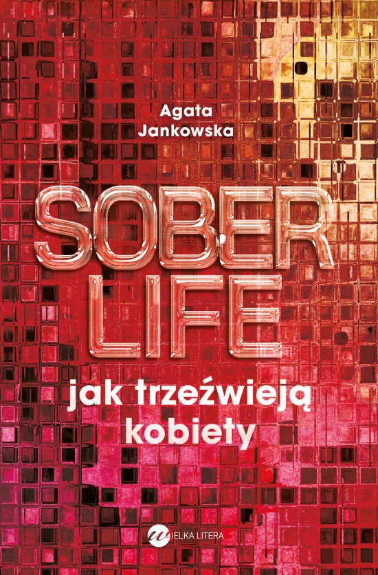 Soberlife. Jak trze�wiej� kobiety
