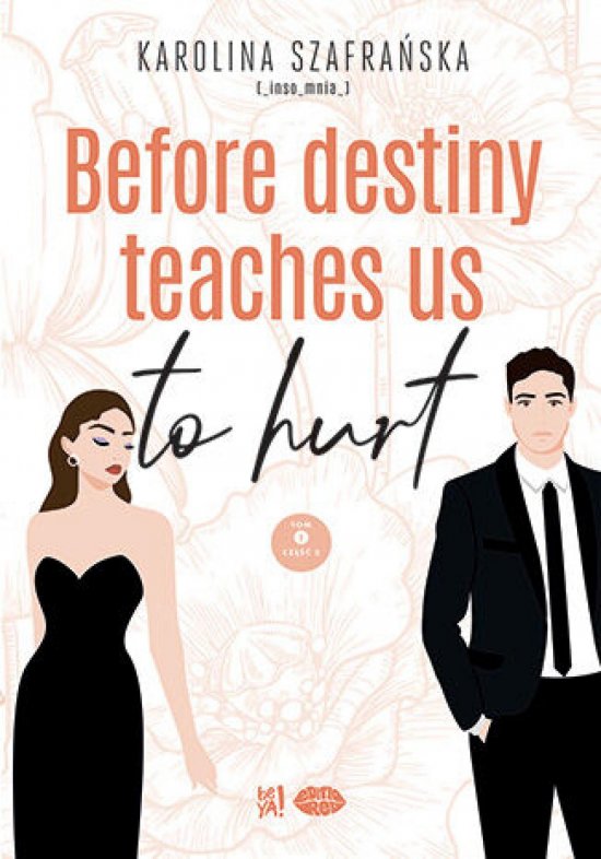 Before destiny teaches us to hurt. Tom 1. Cz�� 2