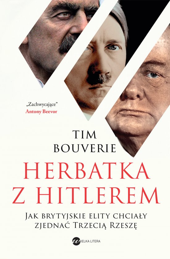 Herbatka z Hitlerem. Jak brytyjskie elity chcia�y zjedna� Trzeci� Rzesz�