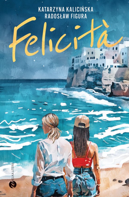 FELICITA. Moje w�oskie �ycie