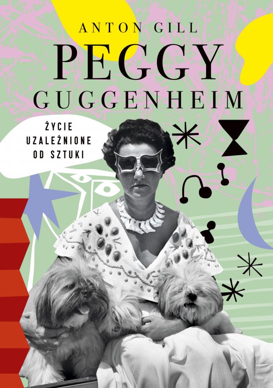 Peggy Guggenheim. �ycie uzale�nione od sztuki