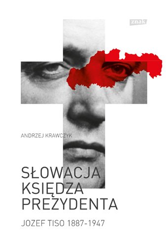S�owacja ksi�dza prezydenta (Jozef Tiso 1887-1947)
