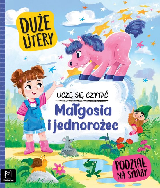 Ucz� si� czyta�. Du�e litery. Ma�gosia i jednoro�ec. Podzia� na sylaby
