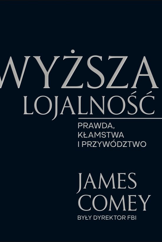 Wy�sza lojalno��. Prawda, k�amstwa i przyw�dztwo
