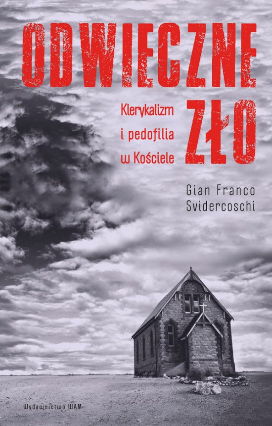 Odwieczne z�o. Klerykalizm i pedofilia w Ko�ciele