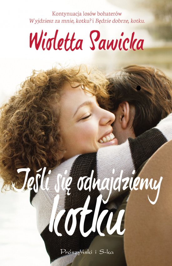 Je�li si� odnajdziemy kotku