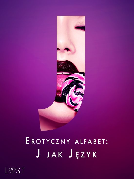 Erotyczny alfabet: J jak J�zyk - zbi�r opowiada�