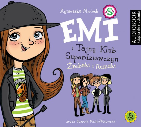 Emi i Tajny Klub Superdziewczyn. Tom 5. �rebaki i rumaki