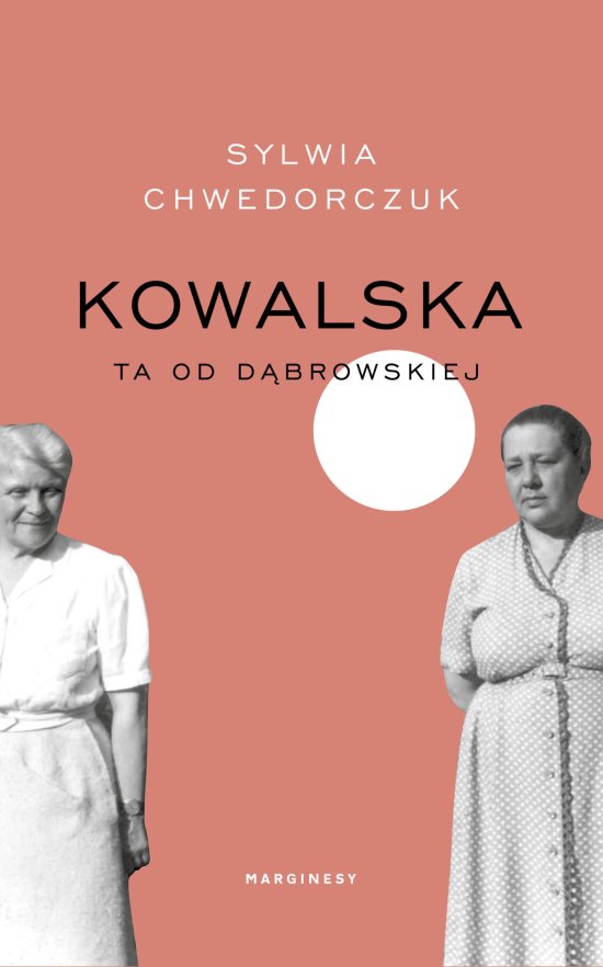 Kowalska. Ta od D�browskiej