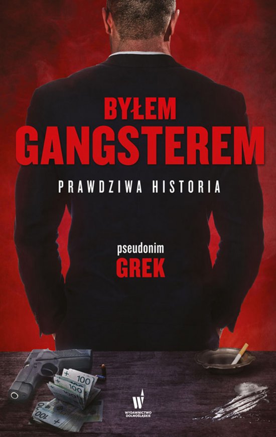 By�em gangsterem. Prawdziwa historia