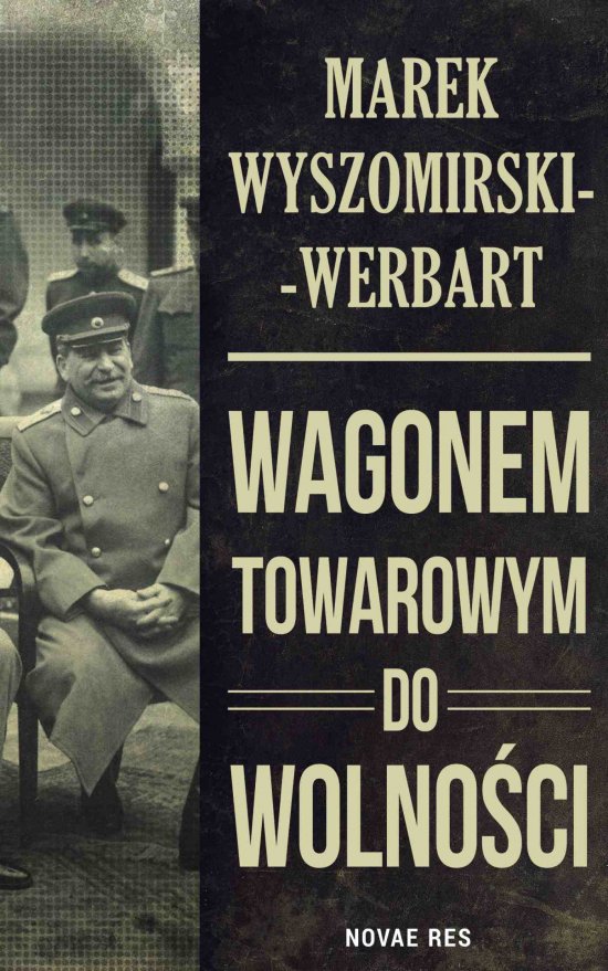 Wagonem towarowym do wolno�ci