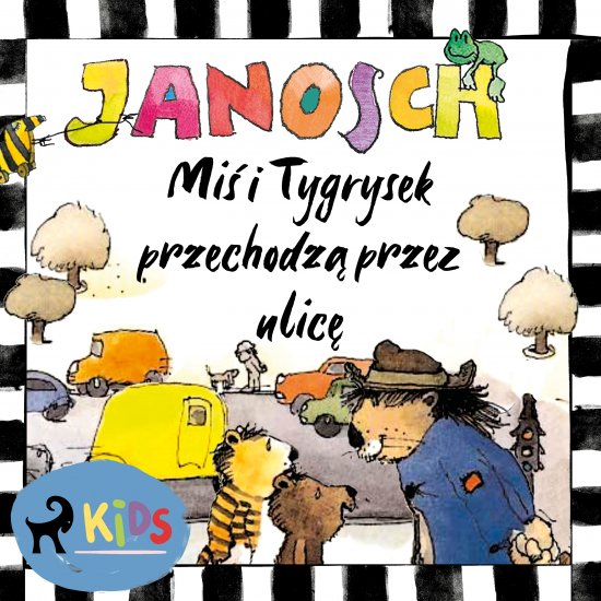 Mi� i Tygrysek przechodz� przez ulic�