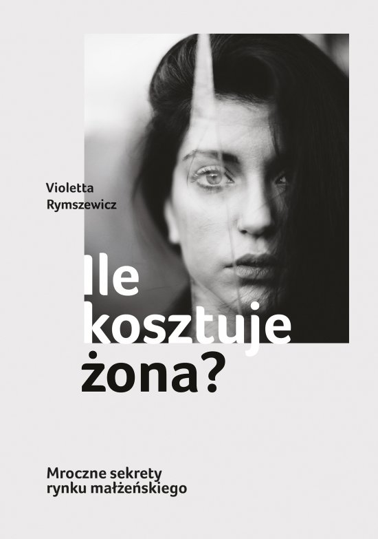 Ile kosztuje �ona? Mroczne sekrety rynku ma��e�skiego
