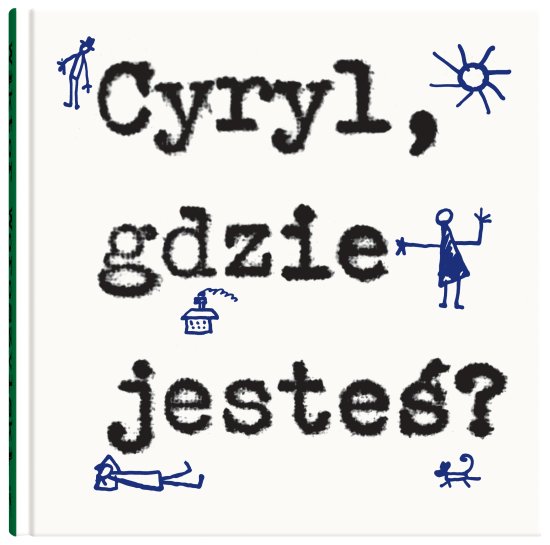Cyryl, gdzie jeste�?