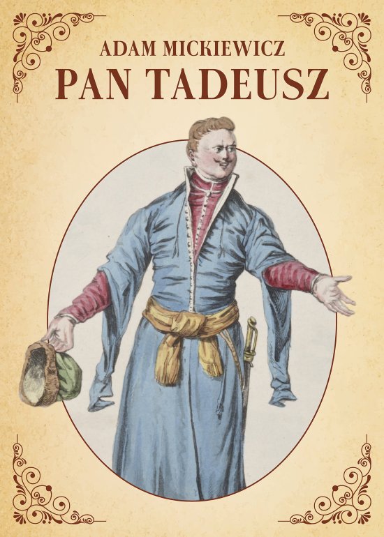 Pan Tadeusz. czyl ostatni zajazd na Litwie