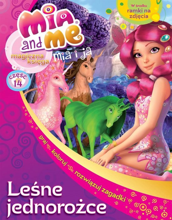 Mia i Ja. Magiczna Ksi�ga. Tom 14. Le�ne jednoro�ce