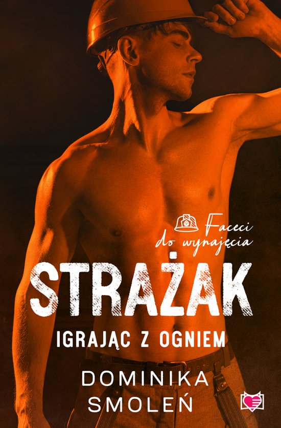 Stra�ak. Igraj�c z ogniem. Faceci do wynaj�cia