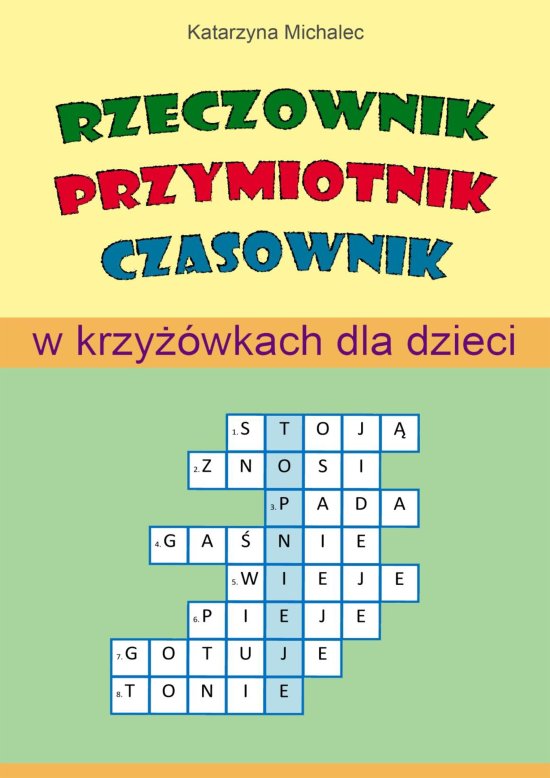 Rzeczownik, przymiotnik, czasownik w krzy��wkach dla dzieci