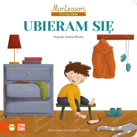 Montessori. Poznaj� �wiat. Ubieram si�