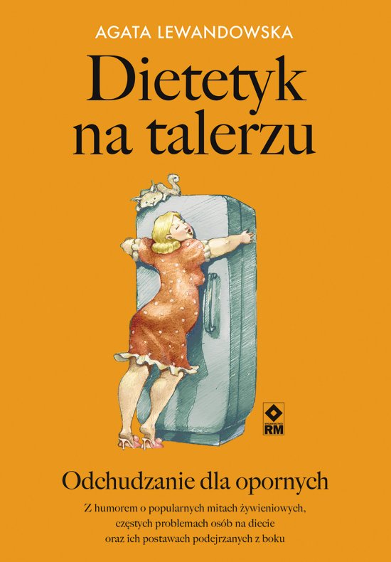 Dietetyk na talerzu. Odchudzanie dla opornych