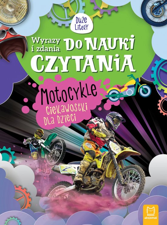 Wyrazy i zdania do nauki czytania. Du�e litery. Motocykle. Ciekawostki dla dzieci