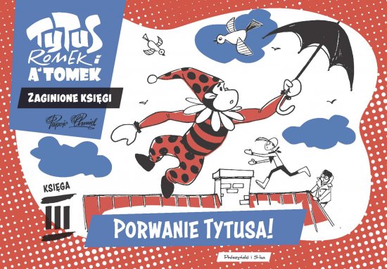 Tytus, Romek i A'Tomek. Zaginione ksi�gi. Porwanie Tytusa! - ksi�ga III