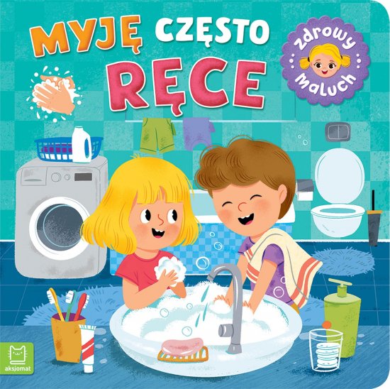 Myj� cz�sto r�ce. Zdrowy maluch