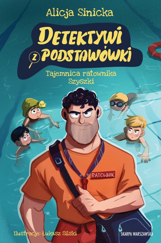 Detektywi z podstaw�wki. Tajemnica ratownika Szyszki