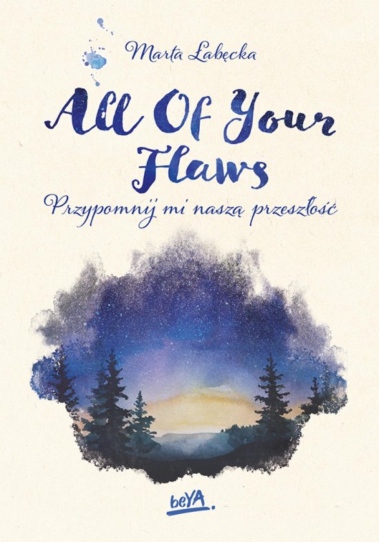 All Of Your Flaws. Przypomnij mi nasz� przesz�o��