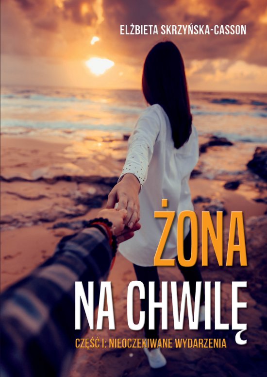 �ona na chwil�. Cz�� I: Nieoczekiwane wydarzenia