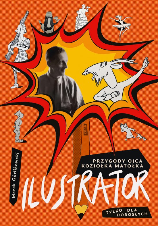 Ilustrator. Przygody ojca Kozio�ka Mato�ka dla doros�ych