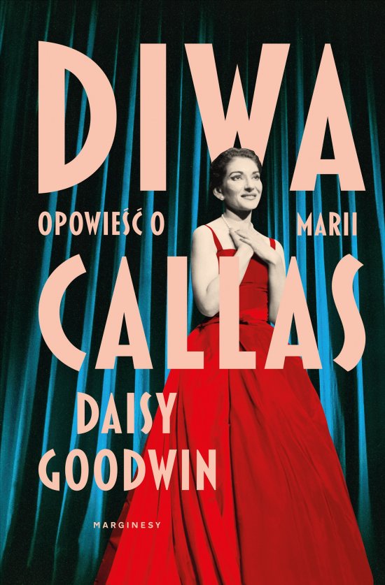 Diwa. Opowie�� o Marii Callas