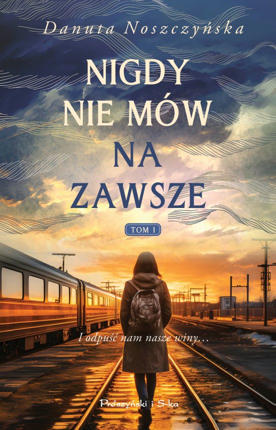 Nigdy nie m�w na zawsze. Tom 1