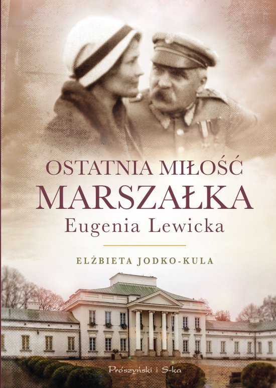 Ostatnia mi�o�� Marsza�ka.Eugenia Lewicka