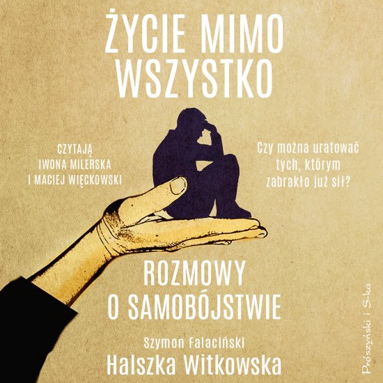 �ycie mimo wszystko. Rozmowy o samob�jstwie