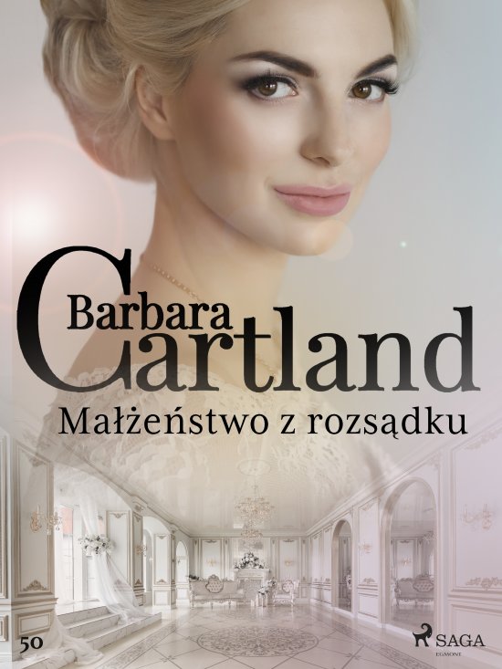 Ma��e�stwo z rozs�dku - Ponadczasowe historie mi�osne Barbary Cartland